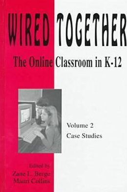 Cover for Berge · Wired Together-Online Classroom In K-12 Case Studies V. 2 (Hardcover Book) (1996)