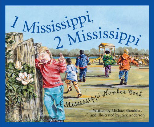 Cover for Michael Shoulders · 1 Mississippi, 2 Mississippi: a Mississippi Numbers Book (America by the Numbers) (Hardcover Book) (2004)