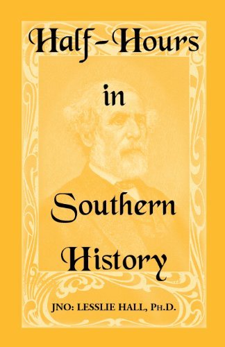 Cover for Jno Lesslie Hall · Half-Hours in Southern History (Paperback Book) (2013)