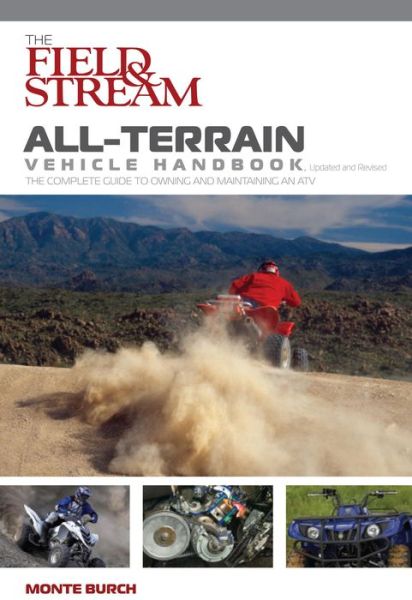 Cover for Monte Burch · Field &amp; Stream All-terrain Vehicle Handbook: The Complete Guide to Owning and Maintaining an ATV (Paperback Book) [Revised edition] (2007)