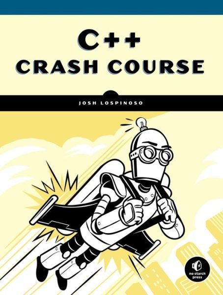 Cover for Joshua Alfred Lospinoso · C++ Crash Course: A Fast-Paced Introduction (Paperback Book) (2019)