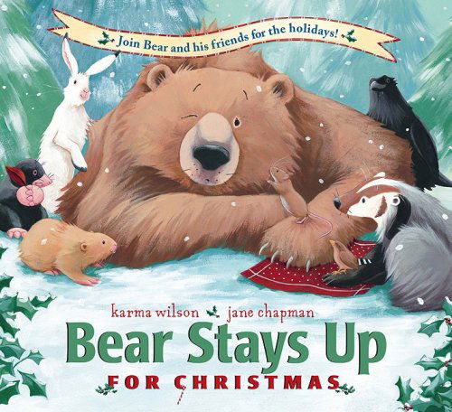 Cover for Karma Wilson · Bear Stays Up for Christmas (Hardcover Book) (2009)