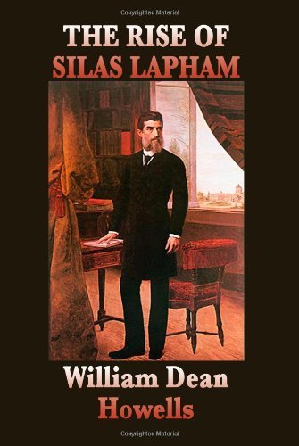 The Rise of Silas Lapham - William Dean Howells - Bøker - SMK Books - 9781604596885 - 18. februar 2009