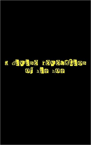 Cover for Kelly Johnson · A Divine Revelation of Hip Hop (Paperback Book) (2008)