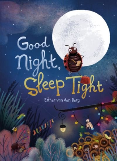 Good Night, Sleep Tight - Esther Van den Berg - Bøker - Clavis Publishing - 9781605375885 - 3. desember 2020