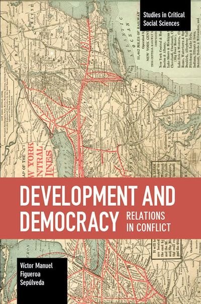 Cover for Victor Manuel Figuer Sepulveda · Development And Democracy: Relations In Conflict (Paperback Bog) (2018)