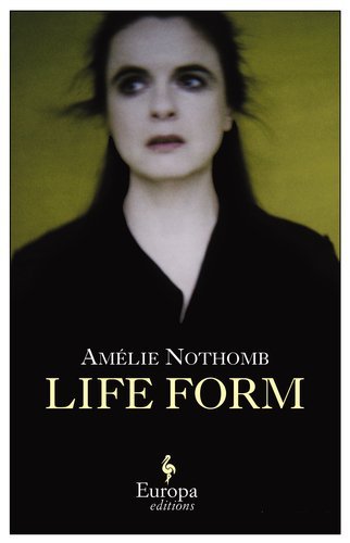 Cover for Amelie Nothomb · Life Form (Paperback Book) (2013)