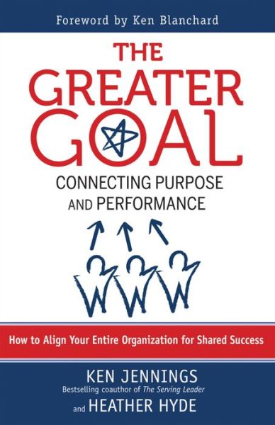 Cover for Ken Jennings · The Greater Goal: Connecting Purpose and Performance (Paperback Book) (2012)