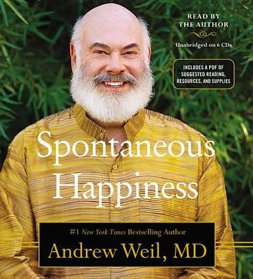 Spontaneous Happiness: a New Path to Emotional Well-being - Andrew Weil - Audiobook - Audiogo - 9781611132885 - 8 listopada 2011