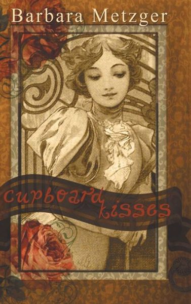 Cover for Barbara Metzger · Cupboard Kisses (Hardcover Book) (2015)