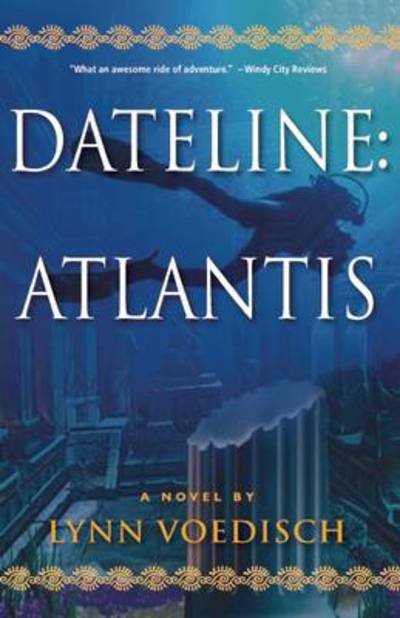 Cover for Lynn Voedisch · Dateline:Atlantis (Paperback Book) (2013)