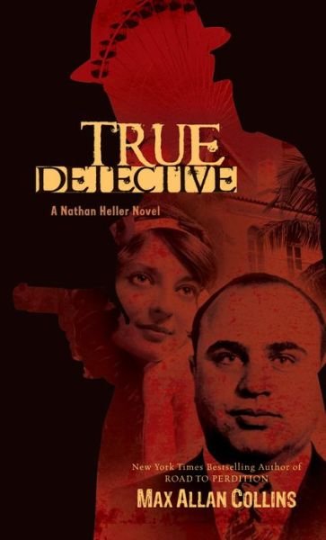 Cover for Max Allan Collins · True Detective - A Nathan Heller Novel (Taschenbuch) (2011)