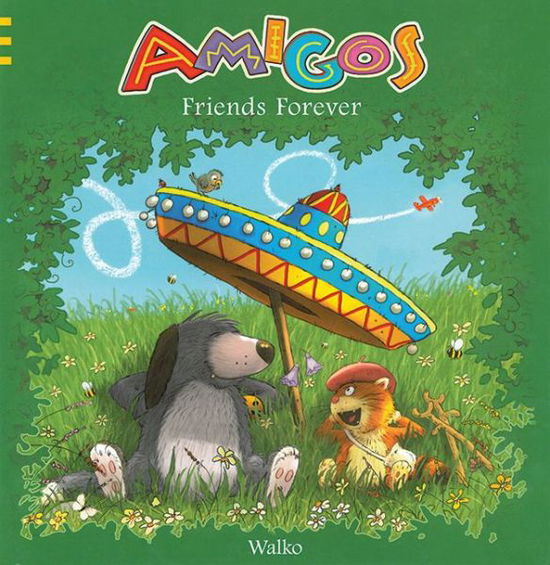 Cover for Walko · Amigos: Friends Forever (Hardcover Book) (2012)