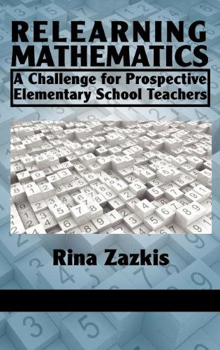 Cover for Rina Zazkis · Relearning Mathematics: a Challenge for Prospective Elementary School Teachers (Hc) (Hardcover Book) (2011)