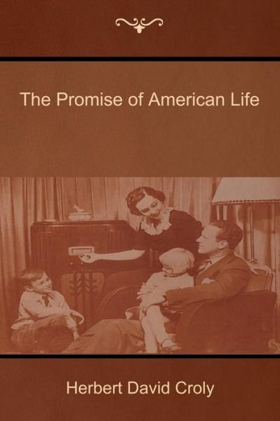 Cover for Herbert David Croly · The Promise of American Life (Pocketbok) (2014)