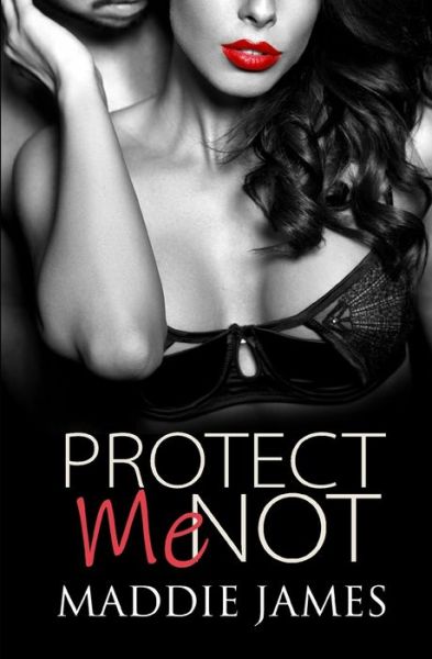 Cover for Maddie James · Protect Me Not (Pocketbok) (2018)