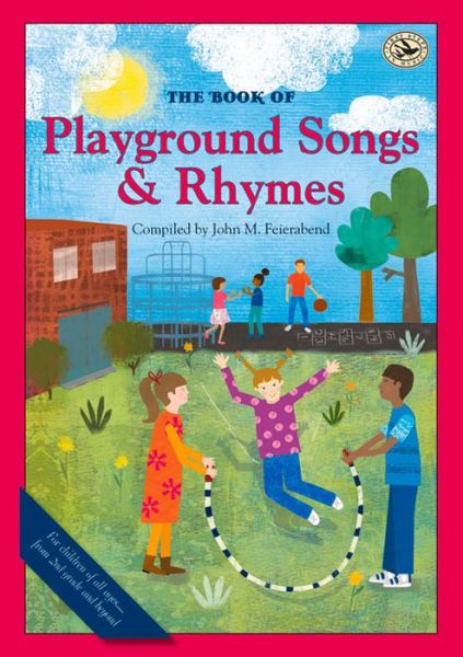 Cover for John M. Feierabend · The Book of Playground Songs and Rhymes (Book) (2015)