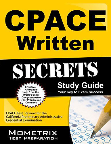 Cover for Cpace Exam Secrets Test Prep Team · Cpace Written Secrets Study Guide: Cpace Test Review for the California Preliminary Administrative Credential Examination (Paperback Book) (2023)