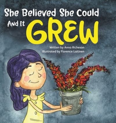 Cover for Anna Richeson · She Believed She Could and It Grew (Hardcover Book) (2022)