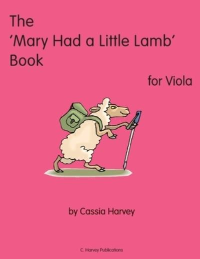 The 'Mary Had a Little Lamb Book for Viola - Cassia Harvey - Books - C. Harvey Publications - 9781635231885 - May 13, 2020