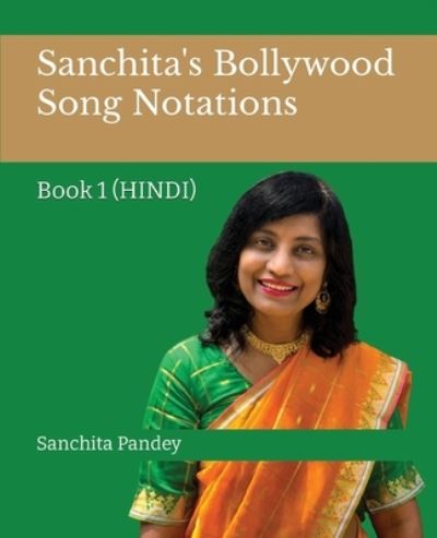 Cover for Sanchita Pandey · Sanchita's Bollywood Song Notations (Paperback Book) (2021)