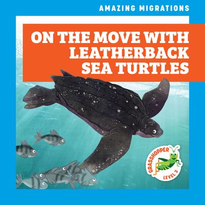 Cover for Rebecca Donnelly · On the Move with Leatherback Sea Turtles (Hardcover Book) (2022)