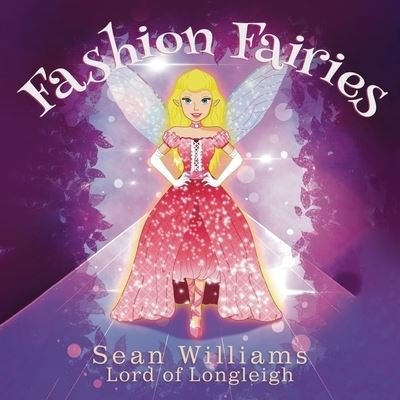 Fashion Fairies - Williams Lord of Lon - Böcker - Booktrail Agency LLC - 9781637675885 - 24 november 2021