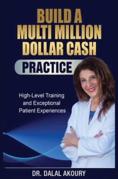 Cover for Akoury · Build a Multi-Million Dollar Cash Practice (Book) (2023)