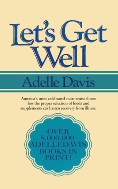 Cover for Adelle Davis · Let's Get Well (Book) (2019)