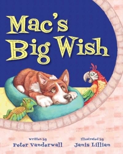 Cover for Peter Vanderwall · Mac's Big Wish : A Children's Book about the Power of Friendship (Paperback Book) (2022)