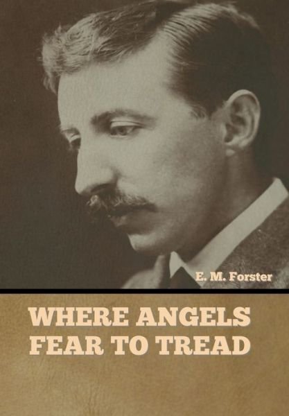 Cover for E M Forster · Where Angels Fear to Tread (Inbunden Bok) (2021)