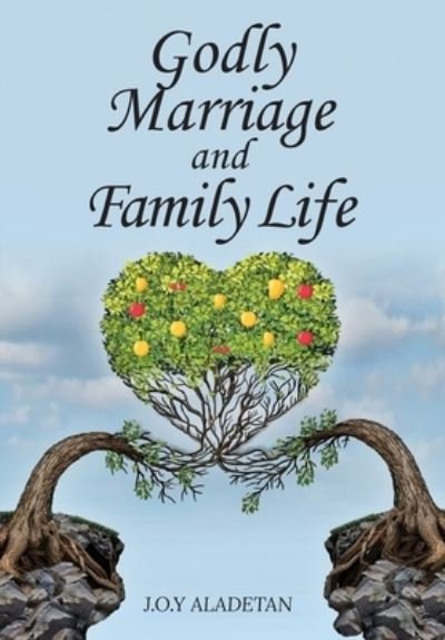 Cover for J O y Aladetan · Godly Marriage And Family Life (Hardcover bog) (2021)