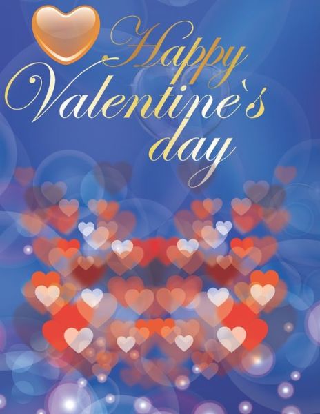 Happy Valentine's Day Valentine Coloring Book For Adult - The Universal Book House - Books - Independently Published - 9781659103885 - January 11, 2020