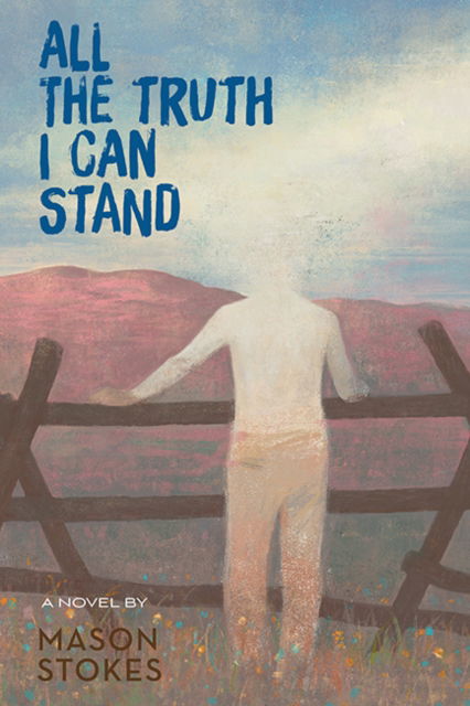 Cover for Mason Stokes · All The Truth I Can Stand (Hardcover Book) (2024)