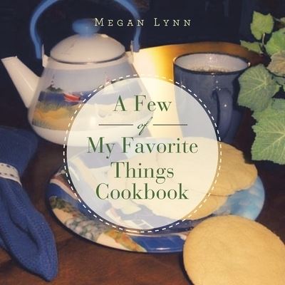 Cover for Megan Lynn · A Few of My Favorite Things Cookbook (Paperback Book) (2021)