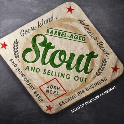 Cover for Josh Noel · Barrel-Aged Stout and Selling Out (CD) (2018)