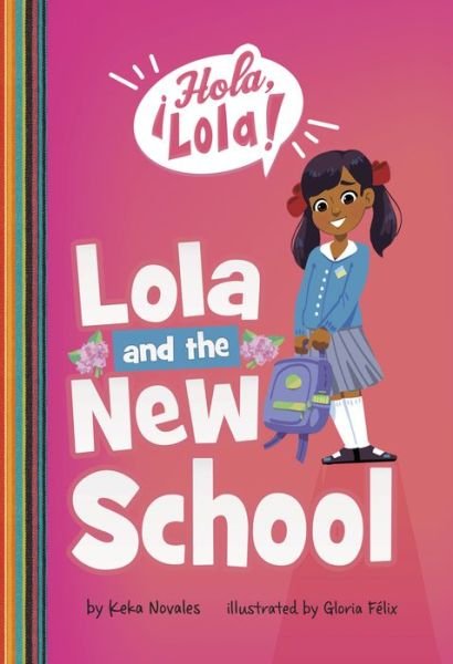 Lola and the New School - Keka Novales - Books - Picture Window Books - 9781666343885 - August 1, 2022