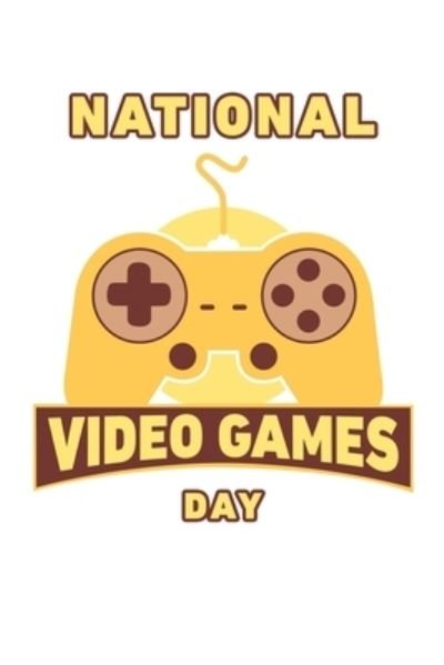 Cover for Tobddesigns Publishing · National Video Games Day (Paperback Book) (2019)
