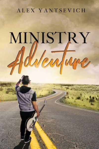 Ministry Adventure - Aleksandr Yantsevich - Books - Lulu.com - 9781678070885 - March 12, 2021