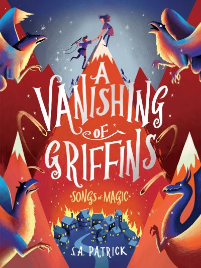 Vanishing of Griffins - S A Patrick - Books - Peachtree Publishing Company Inc. - 9781682633885 - May 2, 2023