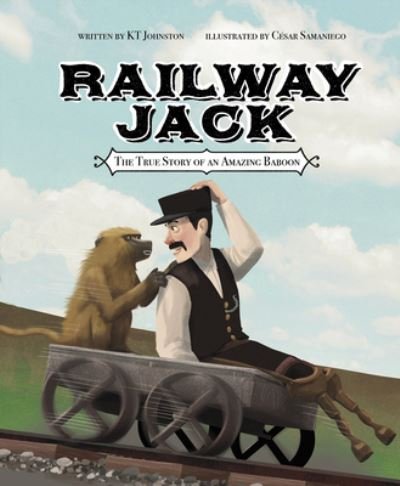 Cover for KT Johnston · Railway Jack : The True Story of an Amazing Baboon (Hardcover Book) (2020)