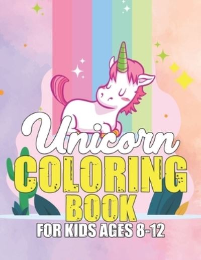 Cover for Jayce Carter · Unicorn Coloring Book for Kids Ages 8-12 (Paperback Book) (2019)