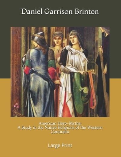 Cover for Daniel Garrison Brinton · American Hero-Myths (Paperback Book) (2019)