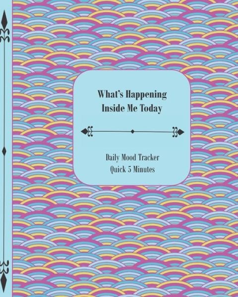 What's Happening Inside Me Today - Dsc Designs - Bøger - Independently Published - 9781708393885 - 14. november 2019