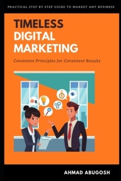 Cover for Ahmad Abugosh · Timeless Digital Marketing (Paperback Book) (2019)