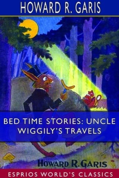 Cover for Howard R Garis · Bed Time Stories: Uncle Wiggily's Travels (Esprios Classics) (Paperback Book) (2024)