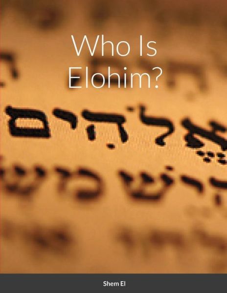 Cover for Shem El · Who Is Elohim (Paperback Book) (2021)