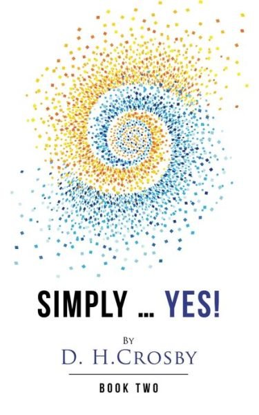 Cover for D H Crosby · Simply ... Yes! (Taschenbuch) (2019)