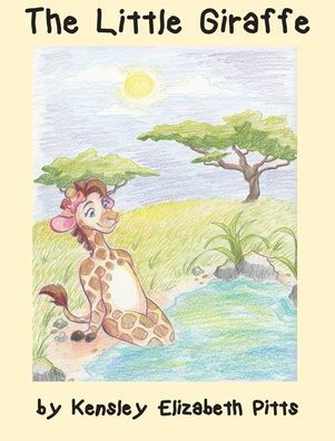 Cover for Kensley E Pitts · The Little Giraffe (Innbunden bok) (2020)