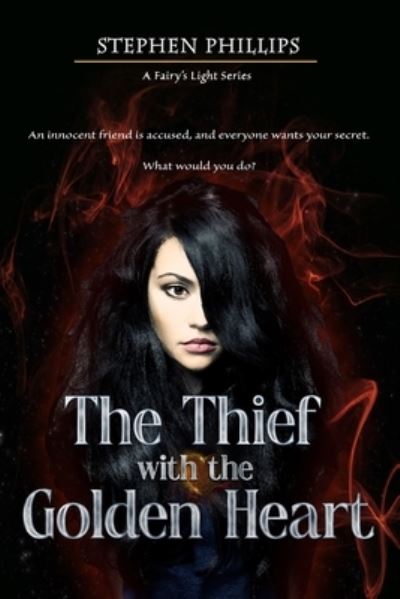 Cover for Stephen Phillips · Thief with the Golden Heart (Bok) (2023)